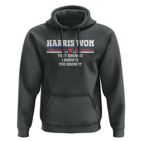 Harris Won 2024 Hoodie They I And You Know It US Election