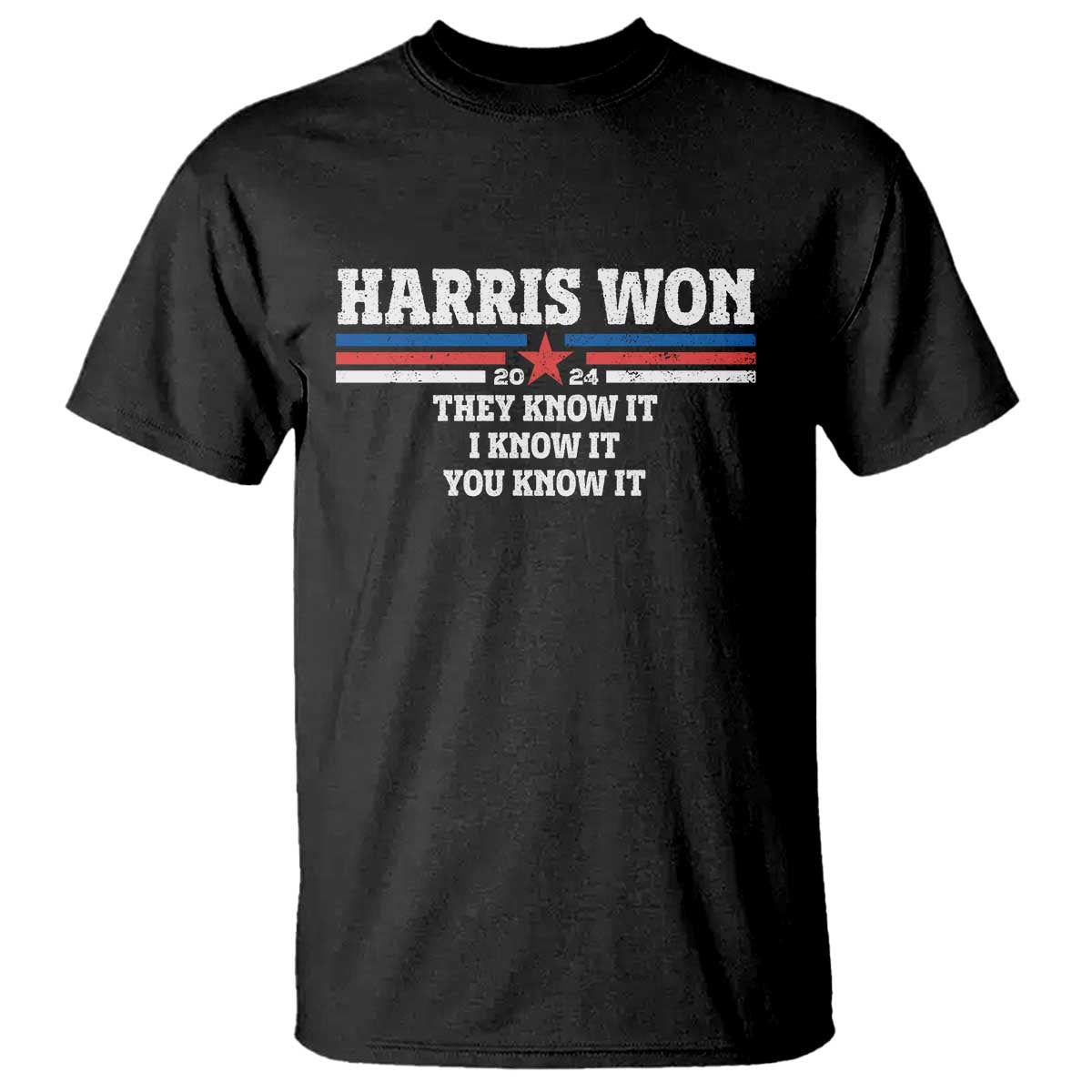 Harris Won 2024 T Shirt They I And You Know It US Election - Wonder Print Shop