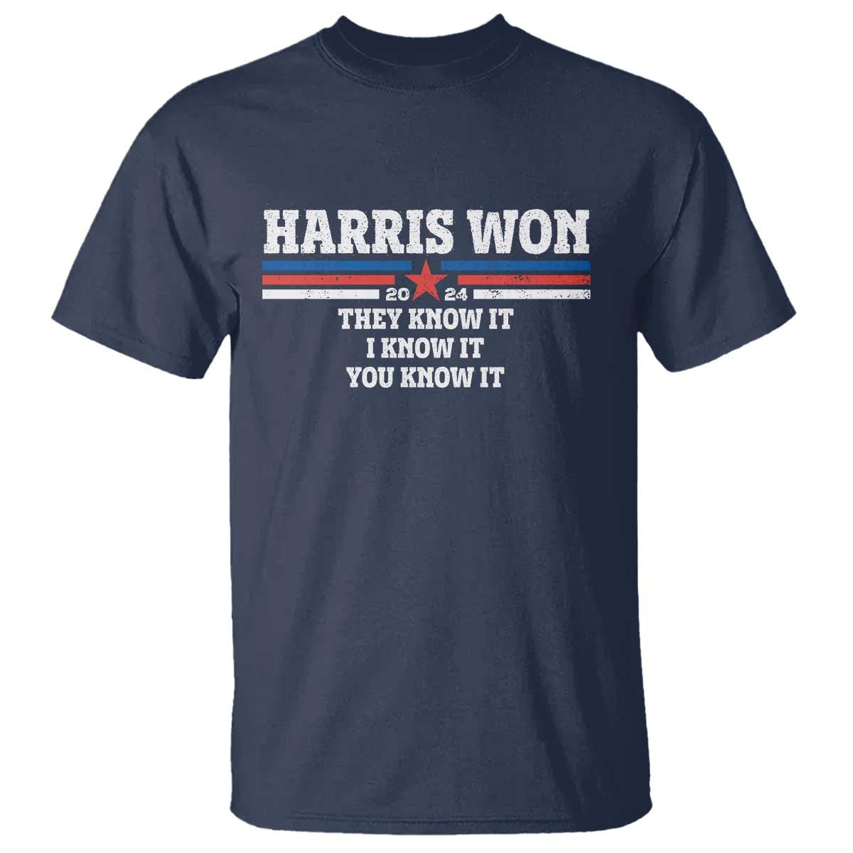 Harris Won 2024 T Shirt They I And You Know It US Election - Wonder Print Shop