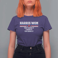 Harris Won 2024 T Shirt For Women They I And You Know It US Election - Wonder Print Shop