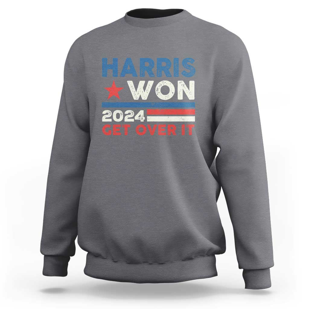 Harris Won 2024 Get Over It Sweatshirt Presidential Election - Wonder Print Shop