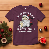 Funny Christmas Santa T Shirt Tell Me What You Want What You Really Really Want - Wonder Print Shop