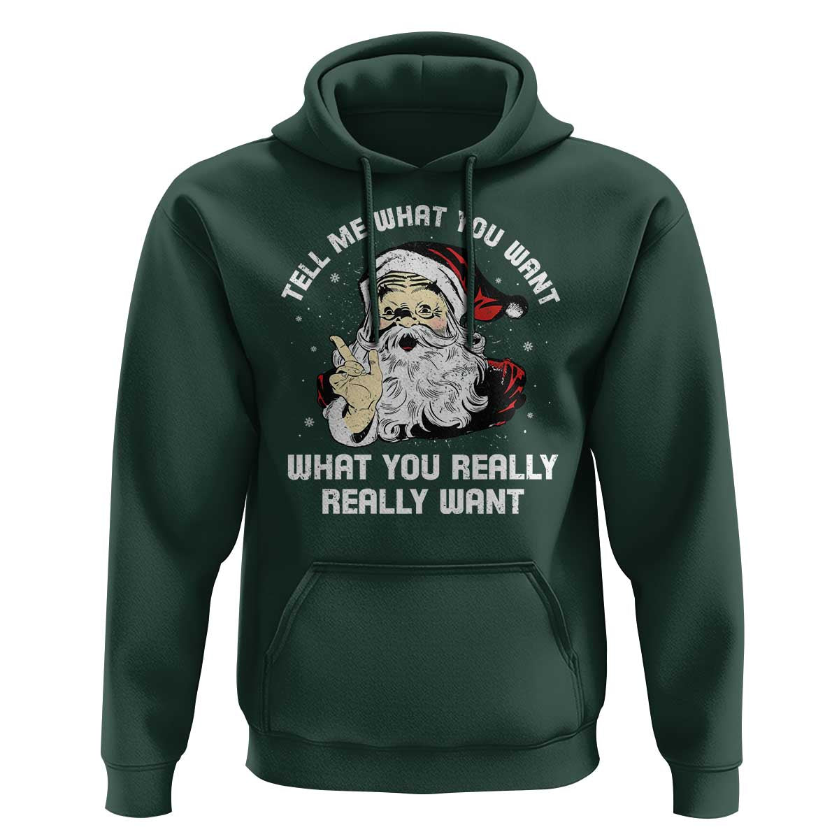 Funny Christmas Santa Hoodie Tell Me What You Want What You Really Really Want