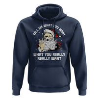 Funny Christmas Santa Hoodie Tell Me What You Want What You Really Really Want
