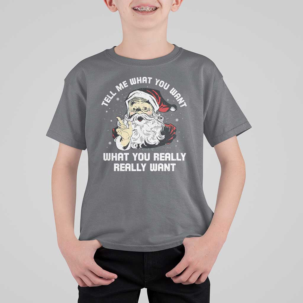 Funny Christmas Santa T Shirt For Kid Tell Me What You Want What You Really Really Want - Wonder Print Shop