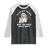 Funny Christmas Santa Raglan Shirt Tell Me What You Want What You Really Really Want - Wonder Print Shop
