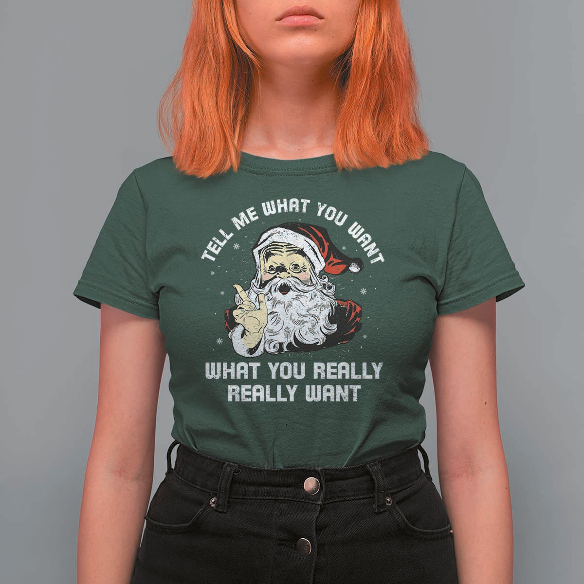 Funny Christmas Santa T Shirt For Women Tell Me What You Want What You Really Really Want - Wonder Print Shop
