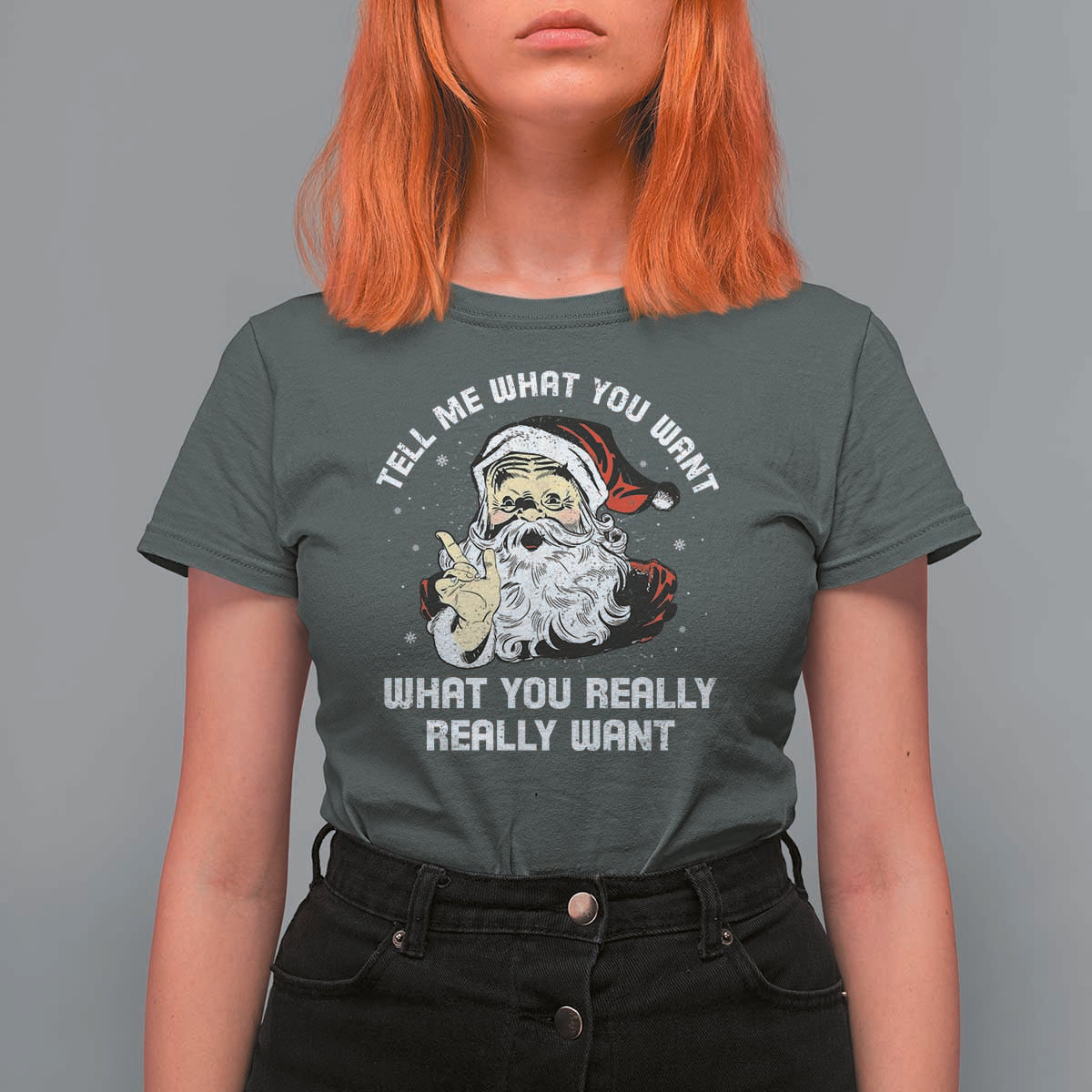 Funny Christmas Santa T Shirt For Women Tell Me What You Want What You Really Really Want - Wonder Print Shop
