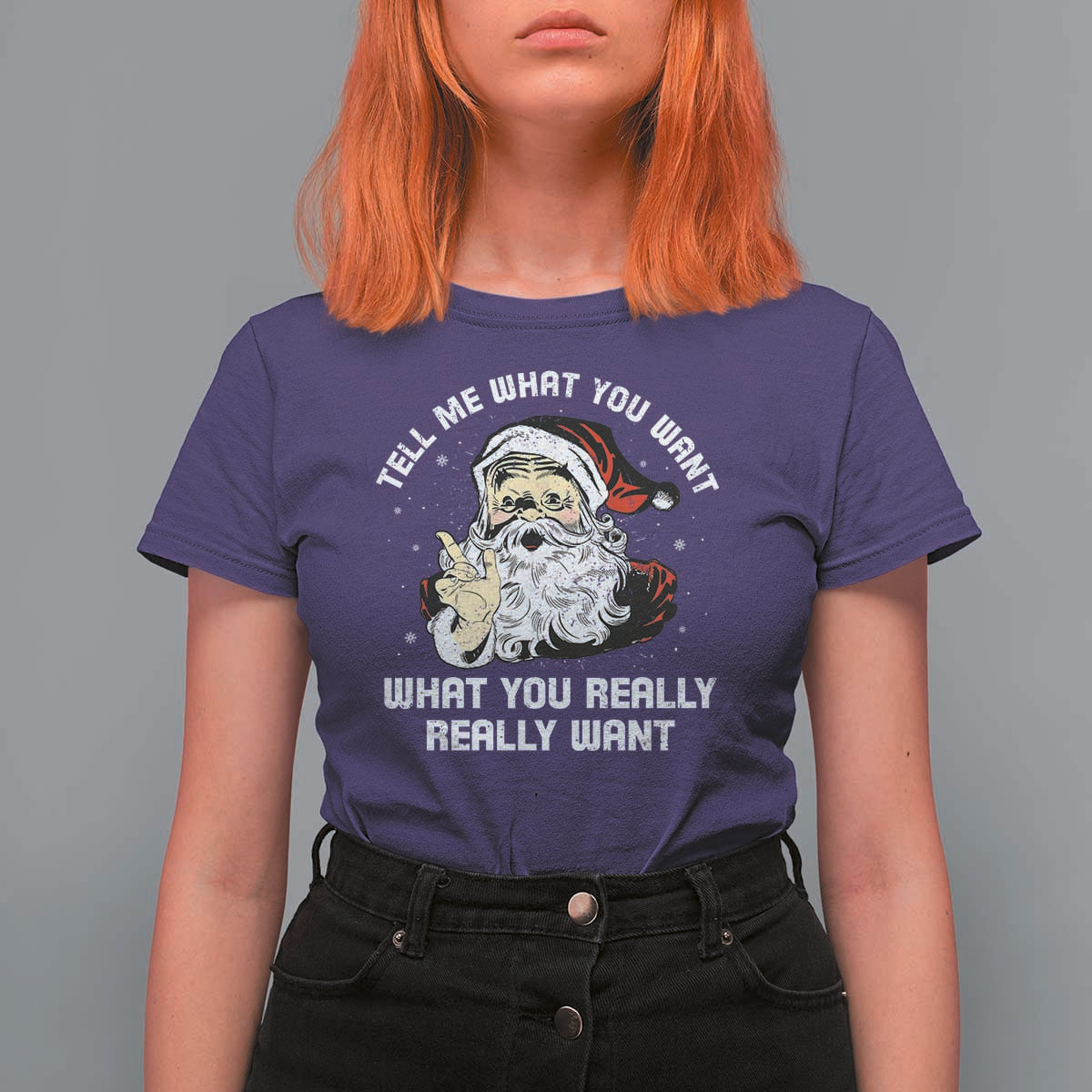 Funny Christmas Santa T Shirt For Women Tell Me What You Want What You Really Really Want - Wonder Print Shop