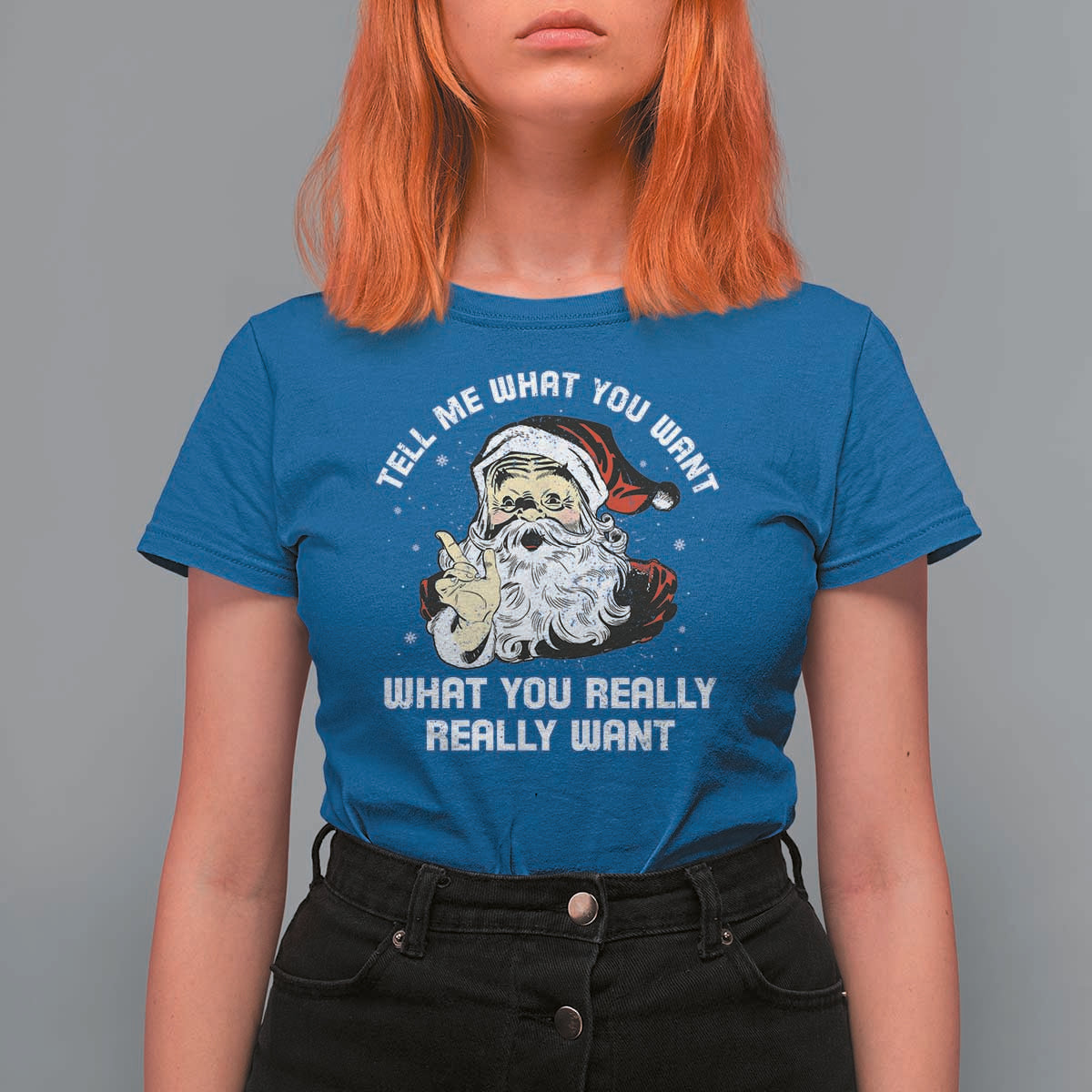 Funny Christmas Santa T Shirt For Women Tell Me What You Want What You Really Really Want - Wonder Print Shop