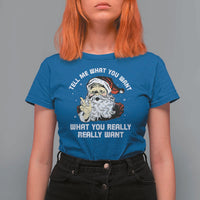 Funny Christmas Santa T Shirt For Women Tell Me What You Want What You Really Really Want - Wonder Print Shop