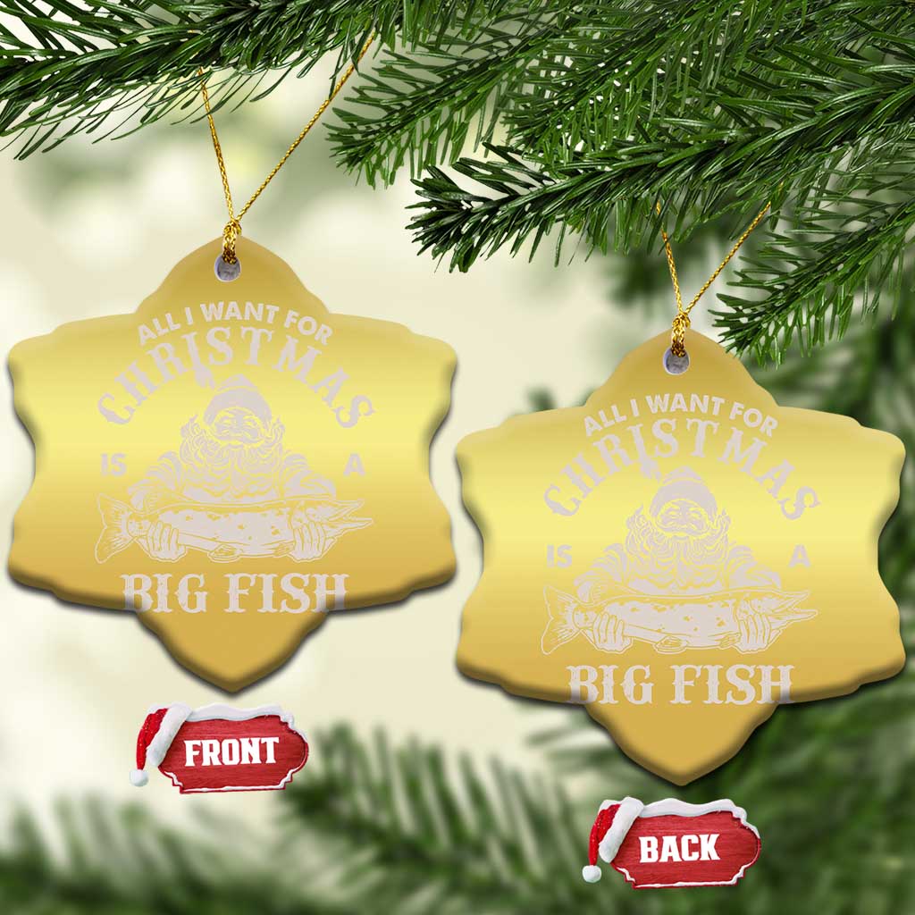 Funny Xmas  Fishing Christmas Ornament All I Want For Christmas Is A Big Fish Santa - Wonder Print Shop