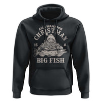 Funny Christmas Fishing Hoodie All I Want For Christmas Is A Big Fish Santa