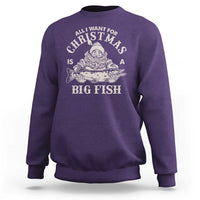 Funny Christmas Fishing Sweatshirt All I Want For Christmas Is A Big Fish Santa - Wonder Print Shop