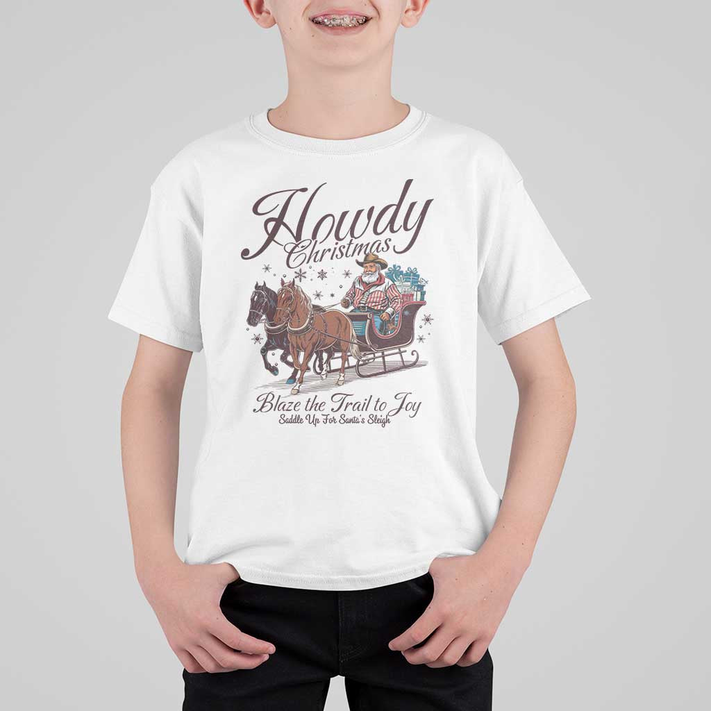 Western Christmas T Shirt For Kid Howdy Christmas Blaze The Trail To Joy Cowboy Santa - Wonder Print Shop