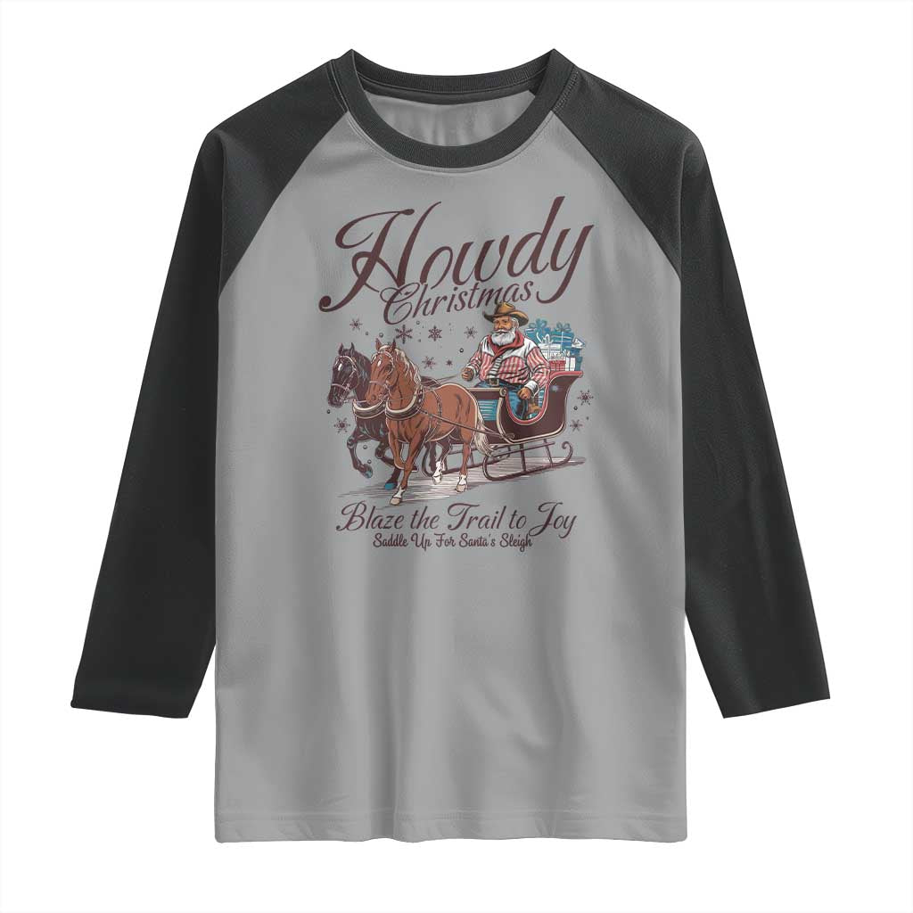 Western Christmas Raglan Shirt Howdy Christmas Blaze The Trail To Joy Cowboy Santa - Wonder Print Shop