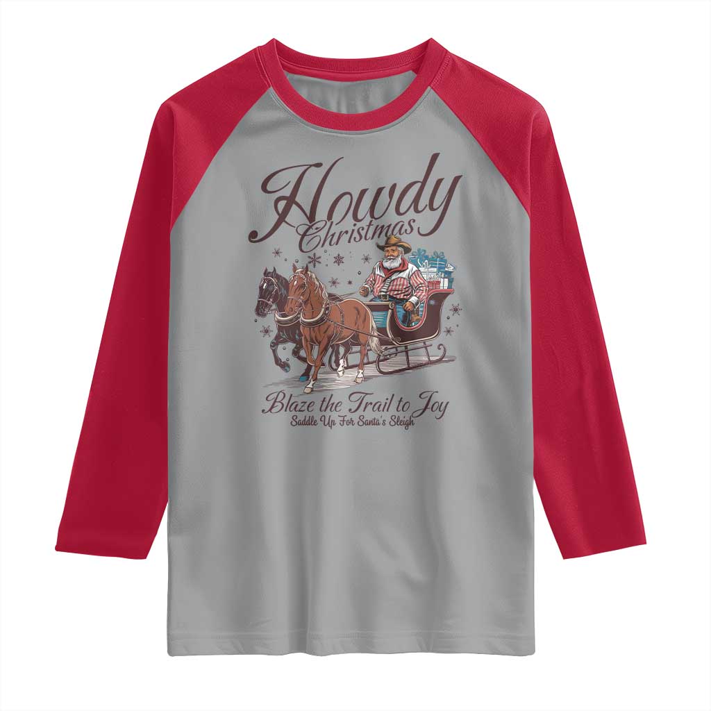 Western Christmas Raglan Shirt Howdy Christmas Blaze The Trail To Joy Cowboy Santa - Wonder Print Shop