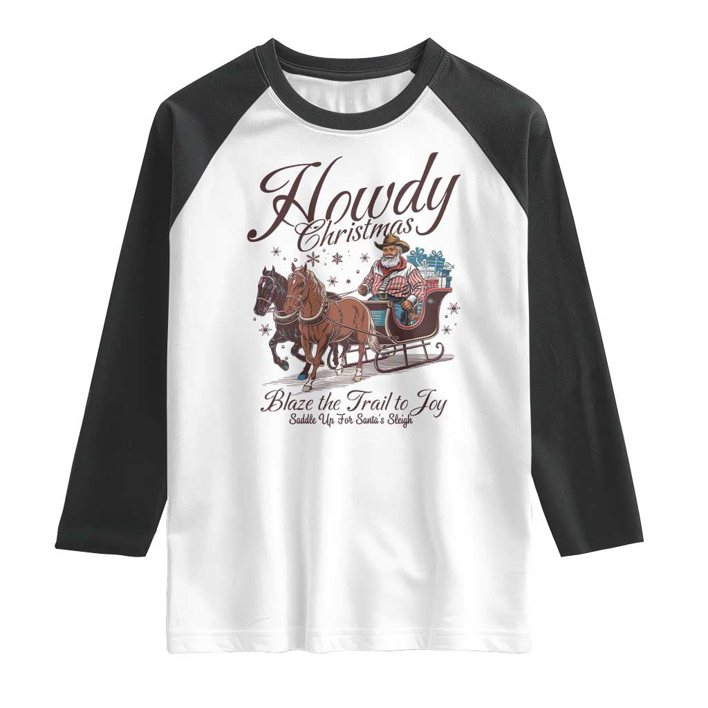 Western Christmas Raglan Shirt Howdy Christmas Blaze The Trail To Joy Cowboy Santa - Wonder Print Shop