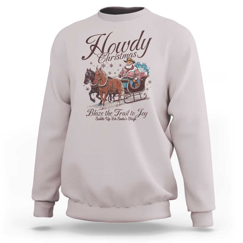 Western Christmas Sweatshirt Howdy Christmas Blaze The Trail To Joy Cowboy Santa - Wonder Print Shop