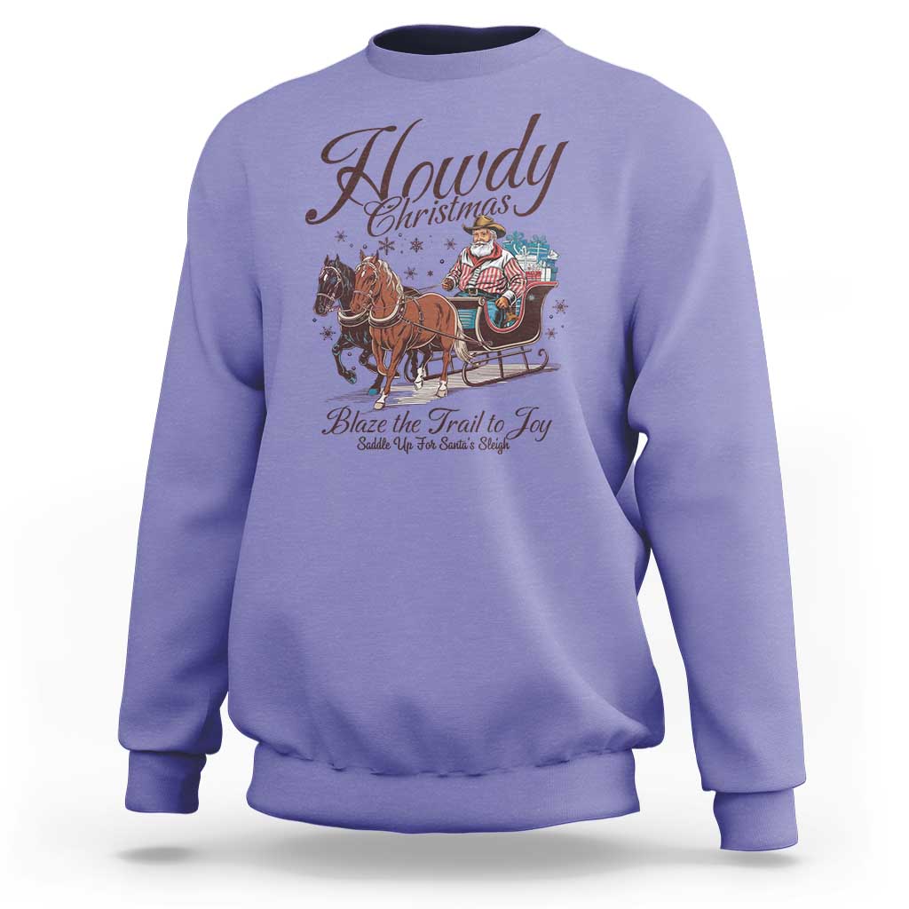 Western Christmas Sweatshirt Howdy Christmas Blaze The Trail To Joy Cowboy Santa - Wonder Print Shop