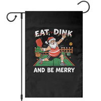 Funny Christmas Pickleball Garden Flag Eat Dink And Be Merry Xmas Santa - Wonder Print Shop