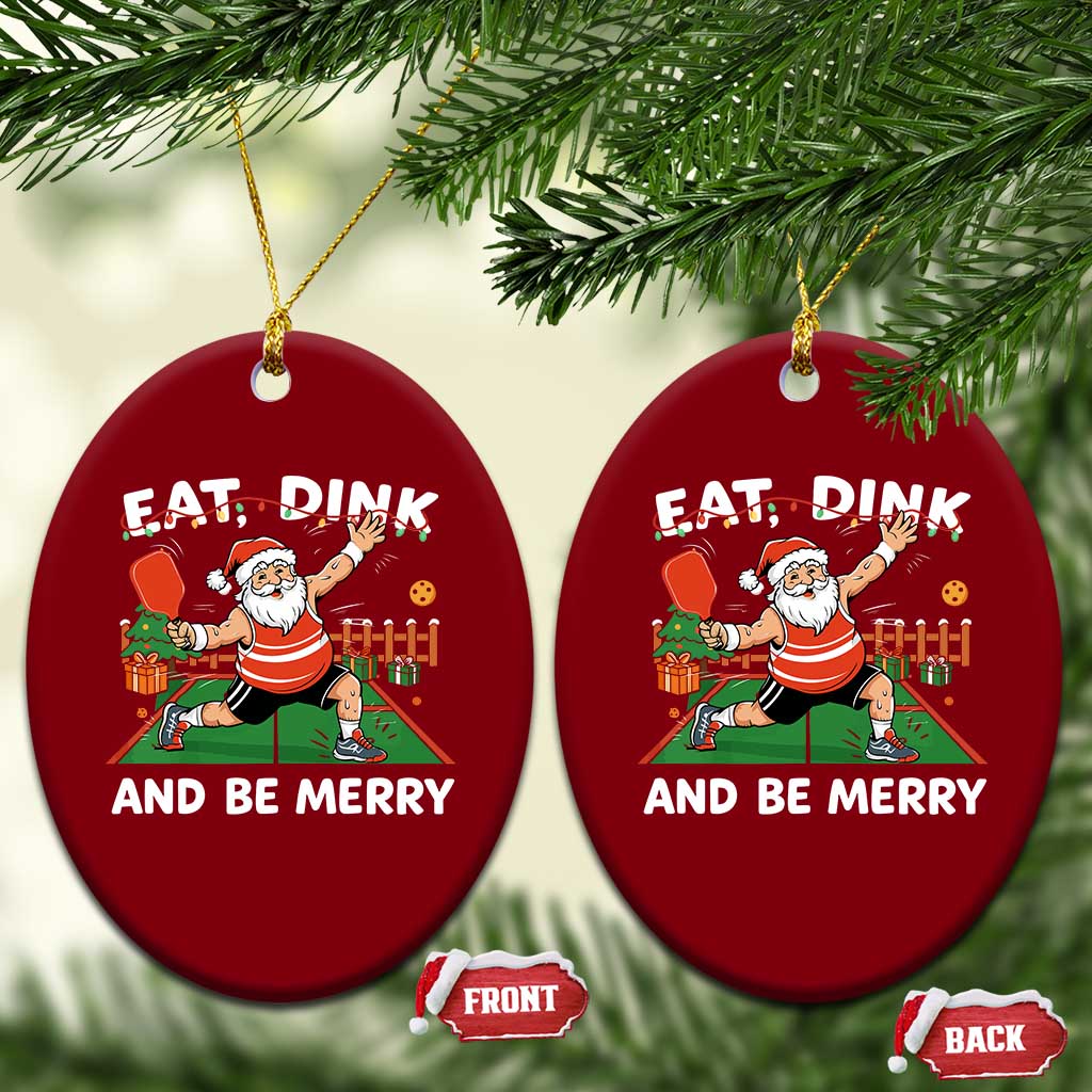 Funny Christmas Pickleball Ceramic Ornament Eat Dink And Be Merry Xmas Santa - Wonder Print Shop