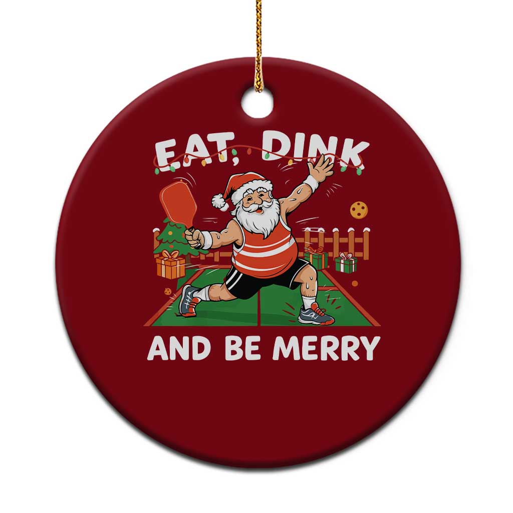 Funny Christmas Pickleball Ceramic Ornament Eat Dink And Be Merry Xmas Santa - Wonder Print Shop