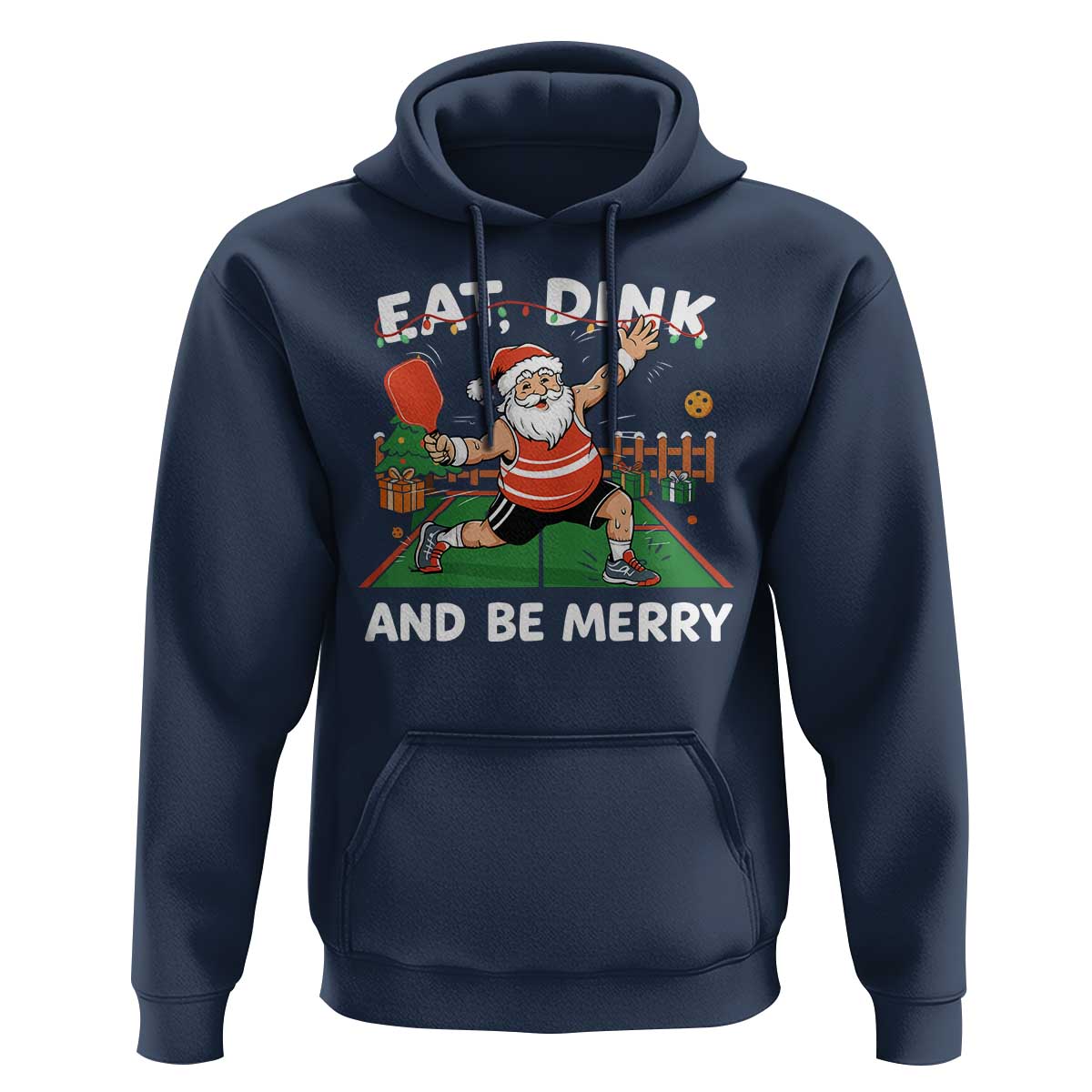 Funny Christmas Pickleball Hoodie Eat Dink And Be Merry Xmas Santa - Wonder Print Shop