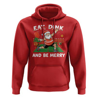 Funny Christmas Pickleball Hoodie Eat Dink And Be Merry Xmas Santa - Wonder Print Shop