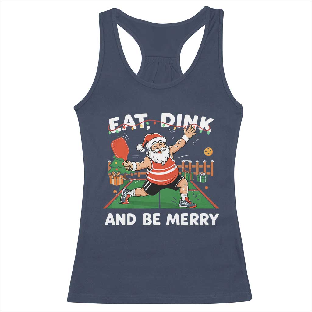 Funny Christmas Pickleball Racerback Tank Top Eat Dink And Be Merry Xmas Santa - Wonder Print Shop