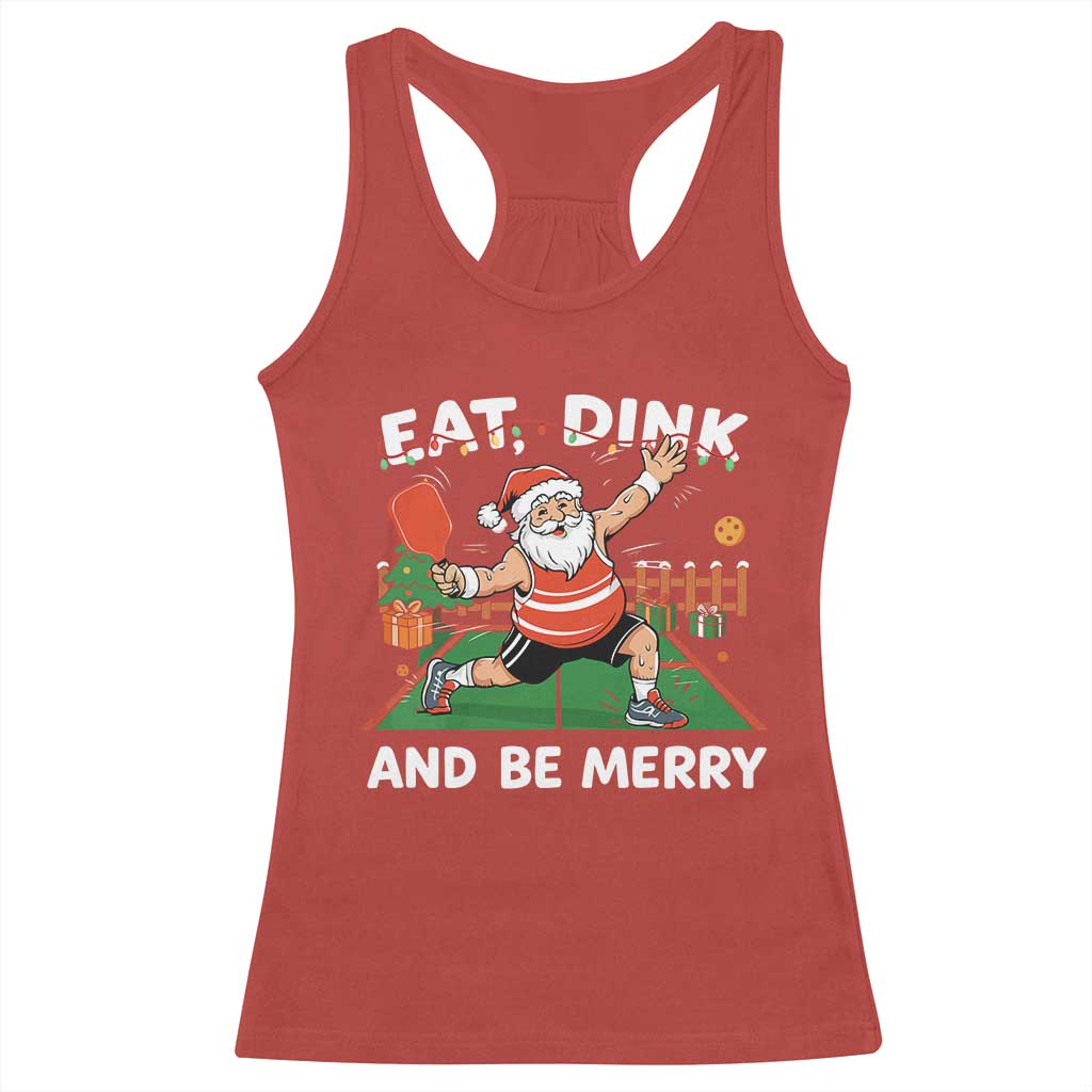 Funny Christmas Pickleball Racerback Tank Top Eat Dink And Be Merry Xmas Santa - Wonder Print Shop