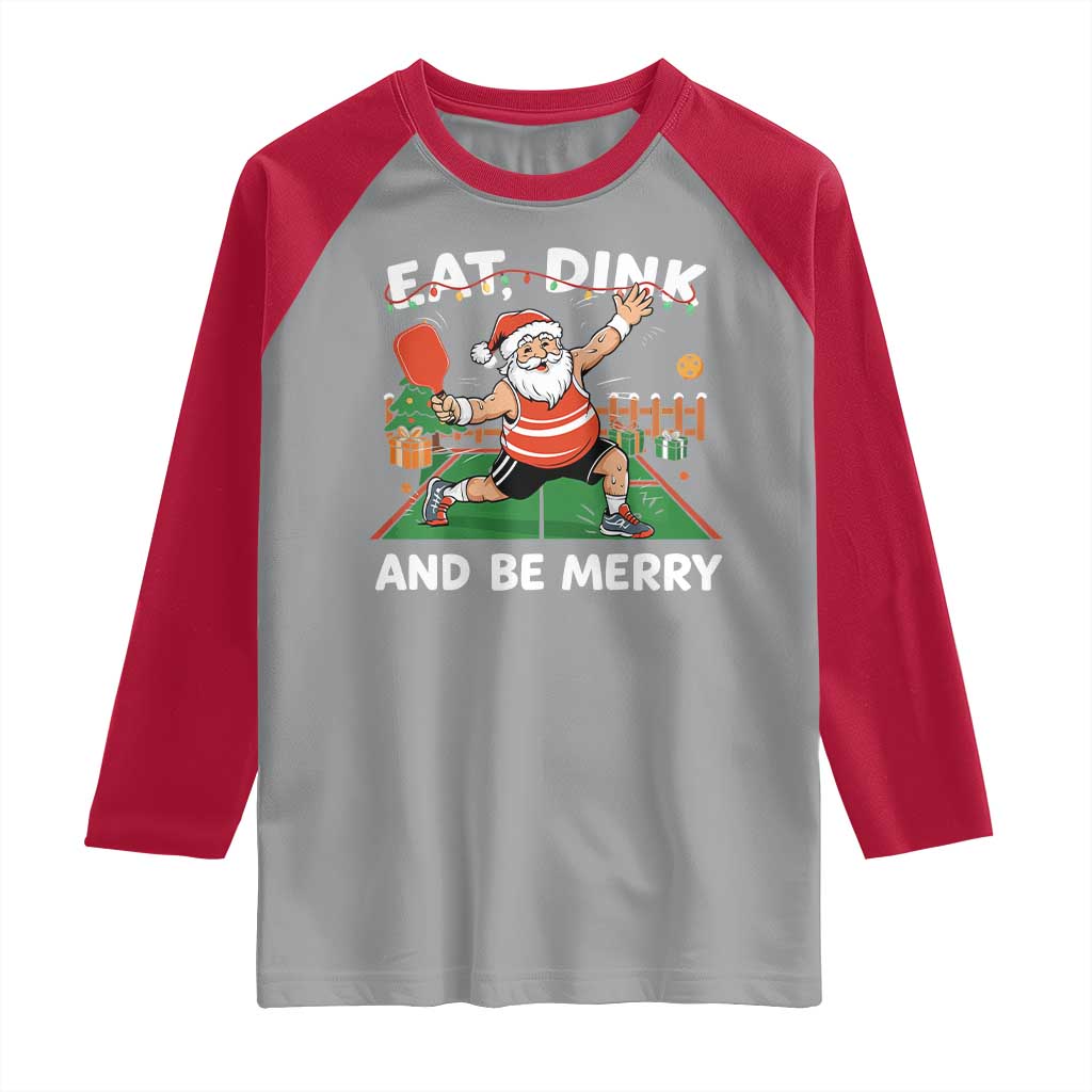 Funny Christmas Pickleball Raglan Shirt Eat Dink And Be Merry Xmas Santa - Wonder Print Shop