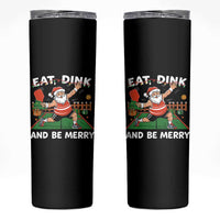 Funny Christmas Pickleball Skinny Tumbler Eat Dink And Be Merry Xmas Santa - Wonder Print Shop