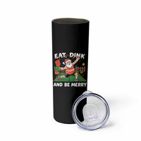 Funny Christmas Pickleball Skinny Tumbler Eat Dink And Be Merry Xmas Santa - Wonder Print Shop