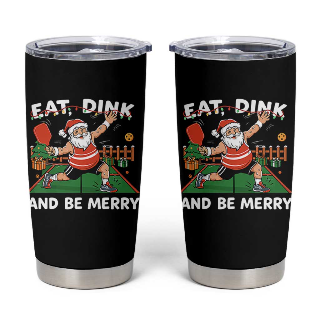 Funny Christmas Pickleball Tumbler Cup Eat Dink And Be Merry Xmas Santa - Wonder Print Shop