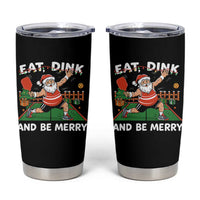 Funny Christmas Pickleball Tumbler Cup Eat Dink And Be Merry Xmas Santa - Wonder Print Shop