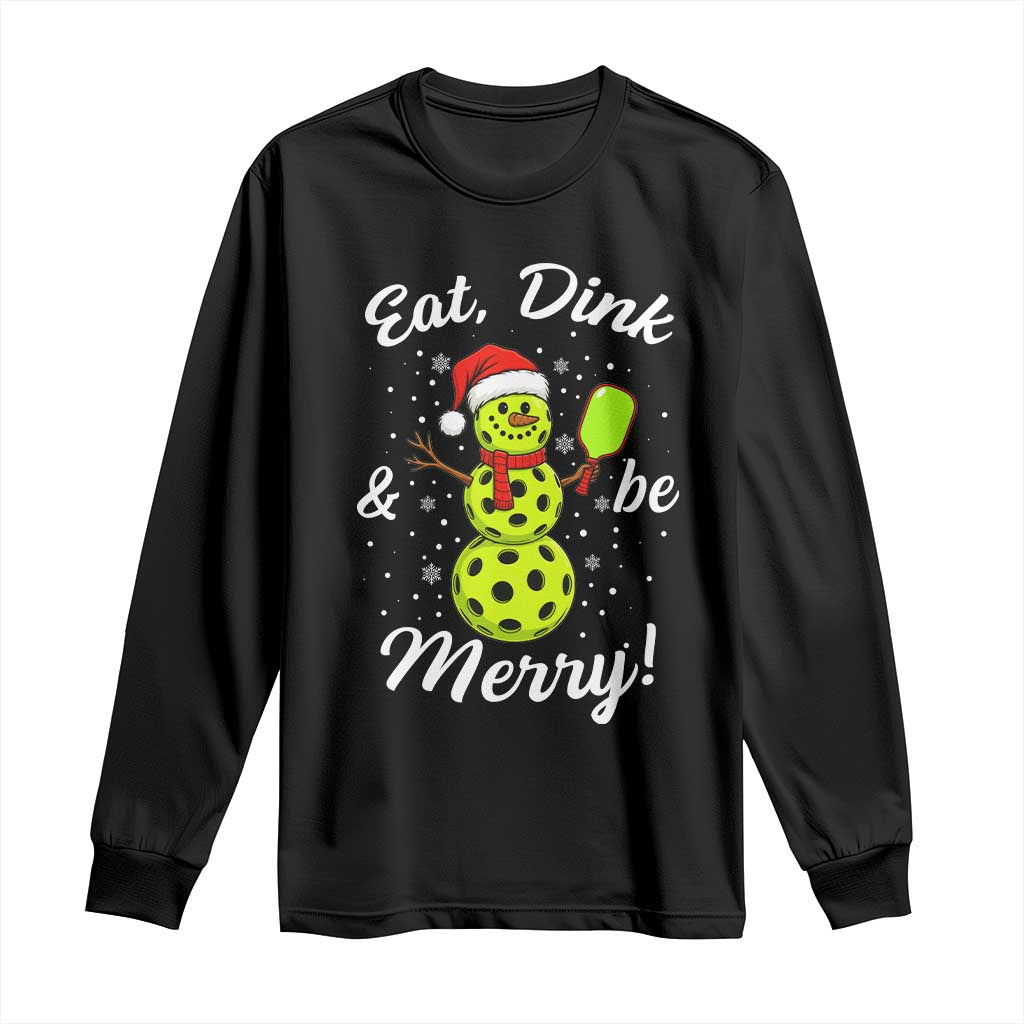 Funny Christmas Pickleball Long Sleeve Shirt Eat Dink And Be Merry Snowman - Wonder Print Shop
