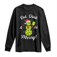 Funny Christmas Pickleball Long Sleeve Shirt Eat Dink And Be Merry Snowman - Wonder Print Shop