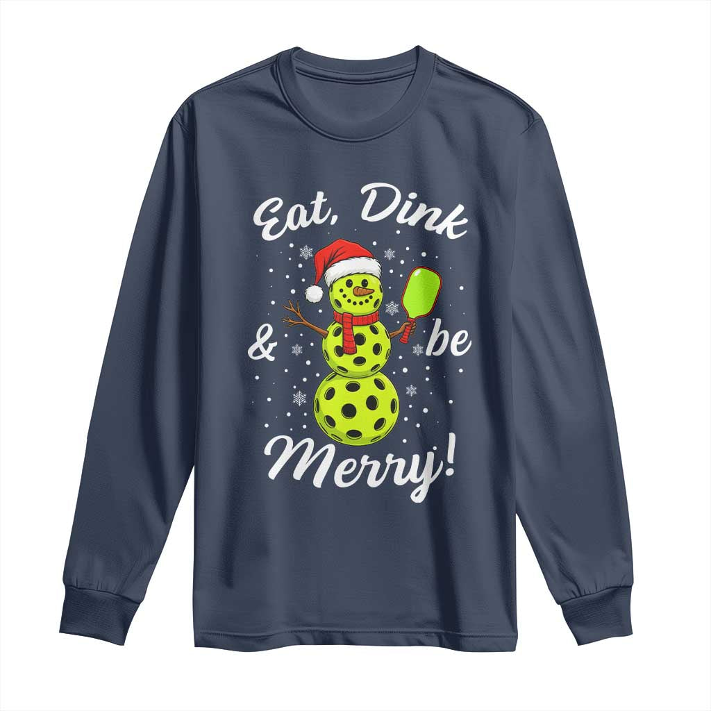 Funny Christmas Pickleball Long Sleeve Shirt Eat Dink And Be Merry Snowman - Wonder Print Shop