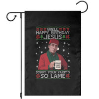 Funny Christmas Office Movie Garden Flag Well Happy Birthday Jesus Sorry Your Party Is So Lame - Wonder Print Shop