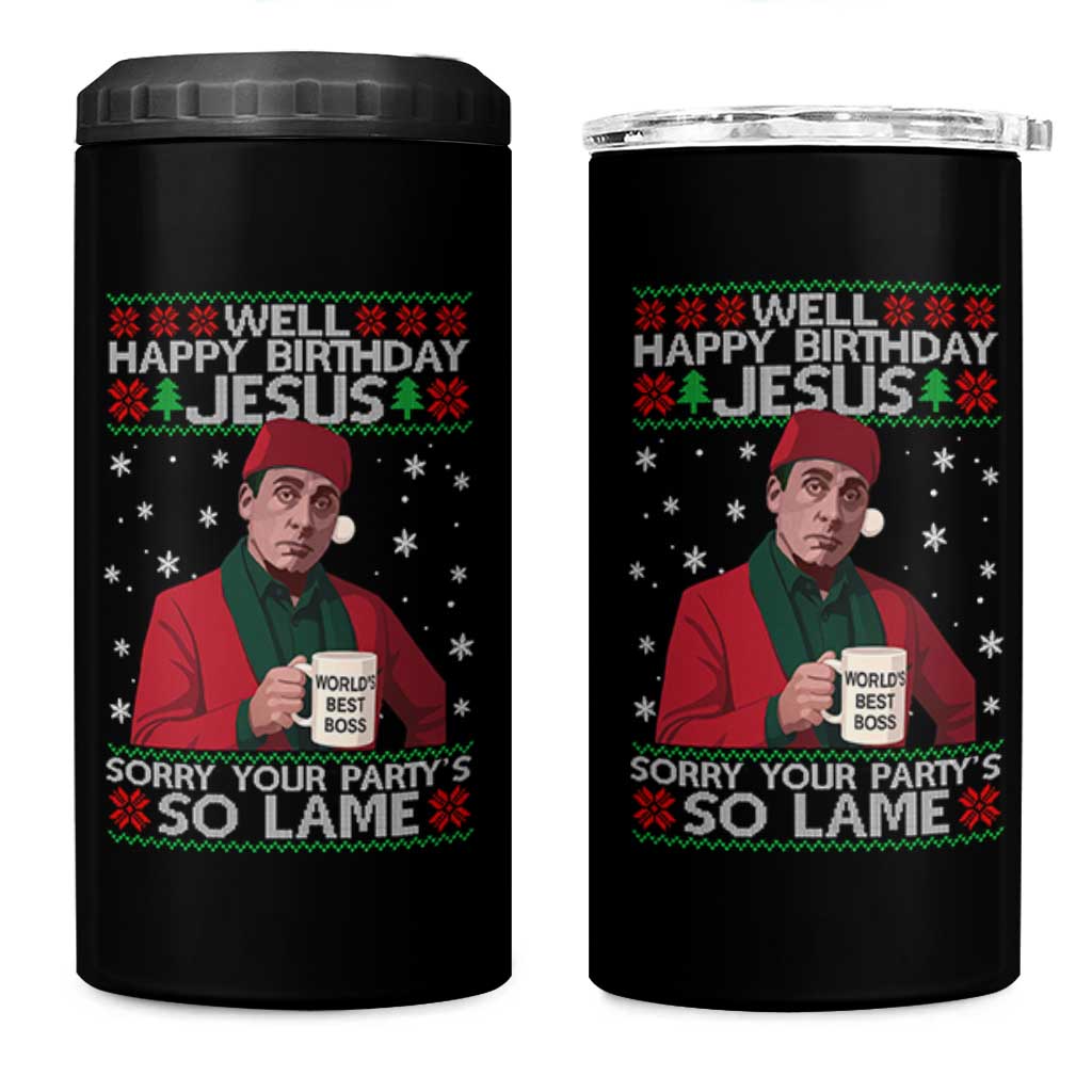 Funny Christmas Office Movie 4 in 1 Can Cooler Tumbler Well Happy Birthday Jesus Sorry Your Party Is So Lame - Wonder Print Shop