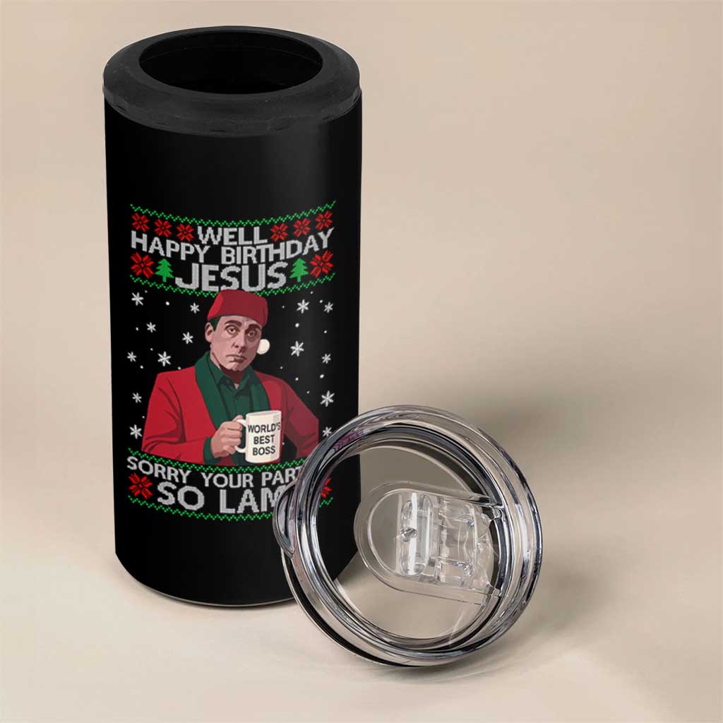 Funny Christmas Office Movie 4 in 1 Can Cooler Tumbler Well Happy Birthday Jesus Sorry Your Party Is So Lame - Wonder Print Shop
