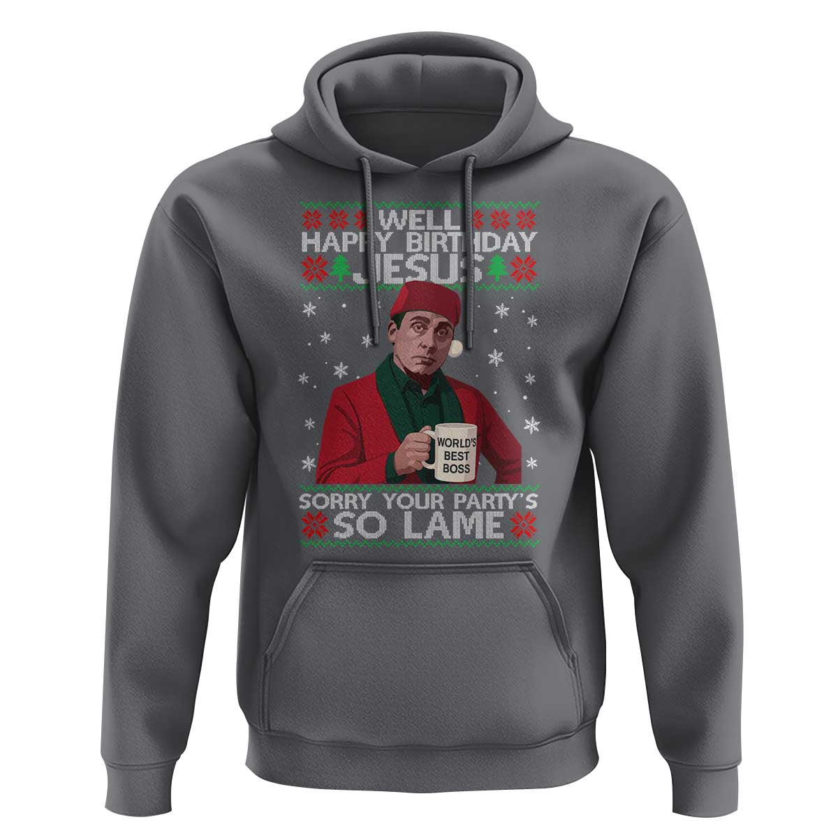 Funny Christmas The Office Movie Hoodie Well Happy Birthday Jesus Sorry Your Party Is So Lame - Wonder Print Shop