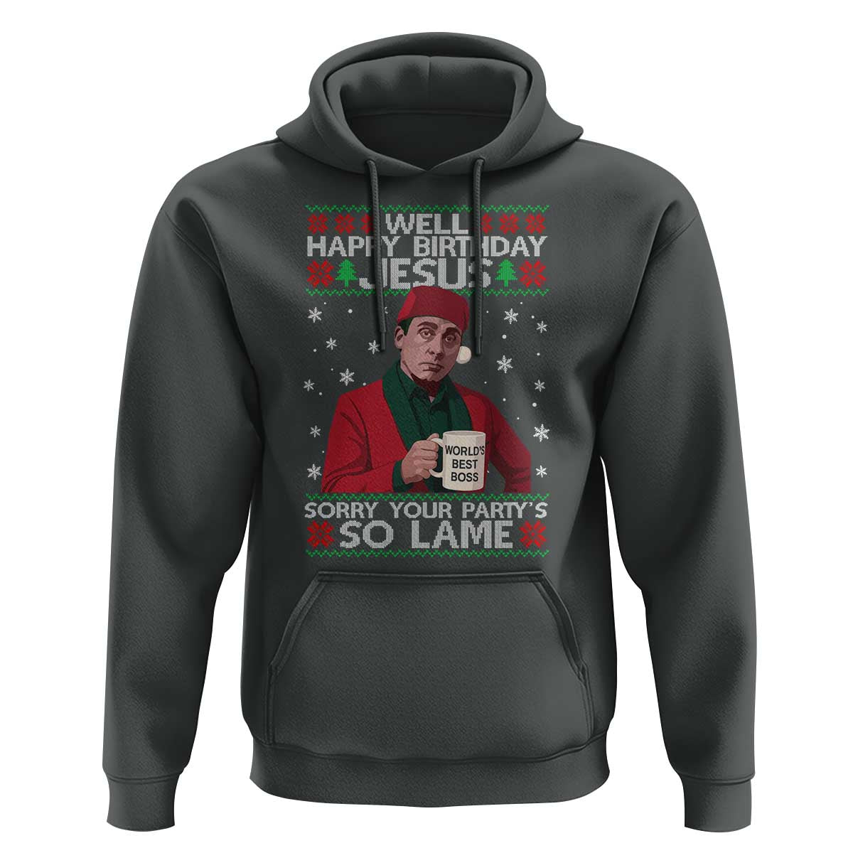 Funny Christmas The Office Movie Hoodie Well Happy Birthday Jesus Sorry Your Party Is So Lame - Wonder Print Shop