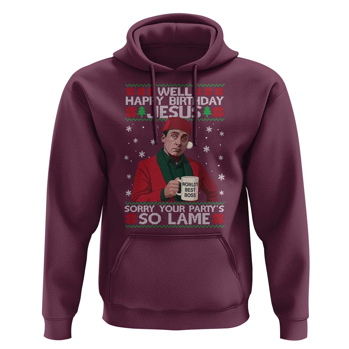 Funny Christmas The Office Movie Hoodie Well Happy Birthday Jesus Sorry Your Party Is So Lame - Wonder Print Shop