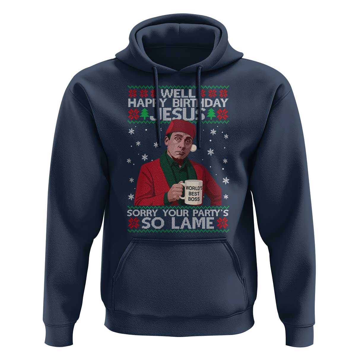 Funny Christmas The Office Movie Hoodie Well Happy Birthday Jesus Sorry Your Party Is So Lame - Wonder Print Shop