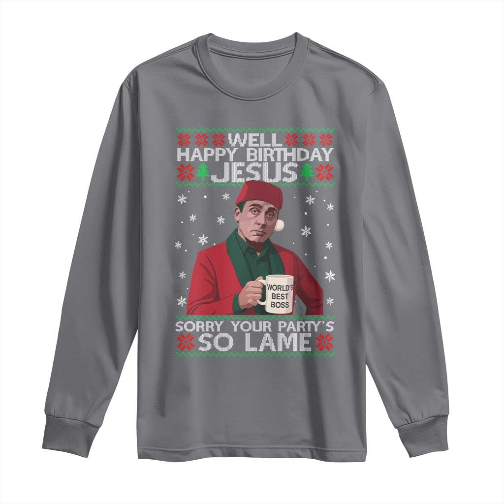 Funny Christmas The Office Movie Long Sleeve Shirt Well Happy Birthday Jesus Sorry Your Party Is So Lame - Wonder Print Shop