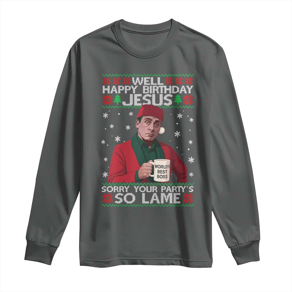 Funny Christmas The Office Movie Long Sleeve Shirt Well Happy Birthday Jesus Sorry Your Party Is So Lame - Wonder Print Shop