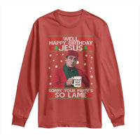Funny Christmas The Office Movie Long Sleeve Shirt Well Happy Birthday Jesus Sorry Your Party Is So Lame - Wonder Print Shop