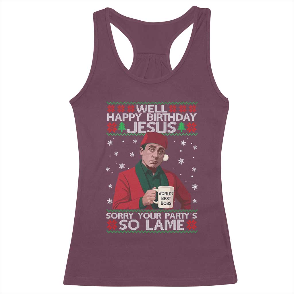 Funny Christmas The Office Movie Racerback Tank Top Well Happy Birthday Jesus Sorry Your Party Is So Lame - Wonder Print Shop
